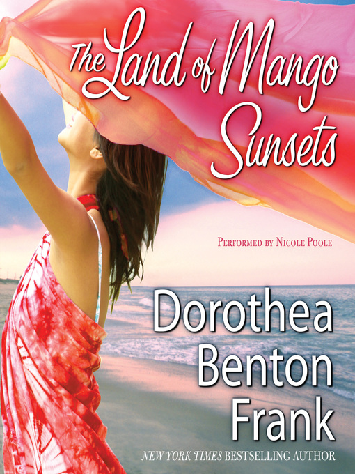 Title details for The Land of Mango Sunsets by Dorothea Benton Frank - Wait list